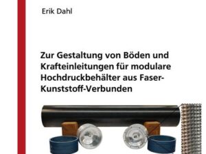 Zur Gestaltung von Böden und Krafteinleitungen für modulare Hochdruckbehälter aus Faser-Kunststoff-Verbunden