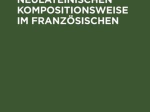 Zur Integration der neulateinischen Kompositionsweise im Französischen