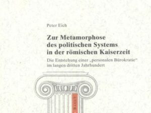 Zur Metamorphose des politischen Systems in der römischen Kaiserzeit