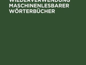 Zur Wiederverwendung maschinenlesbarer Wörterbücher