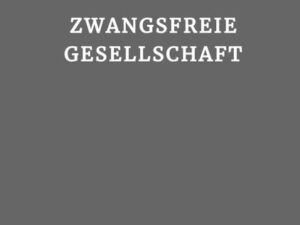 Zwangsfreie Gesellschaft