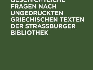 Zwei religionsgeschichtliche Fragen nach ungedruckten griechischen Texten der Strassburger Bibliothek