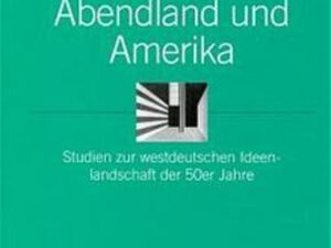 Zwischen Abendland und Amerika