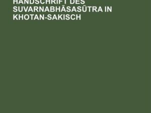 Zwölf Blätter einer Handschrift des Suvarnabh¿sas¿tra in Khotan-Sakisch