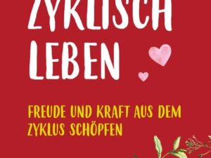 Zyklisch leben