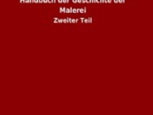 Handbuch der Geschichte der Malerei