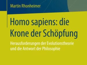 Homo sapiens: die Krone der Schöpfung