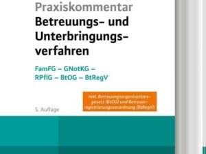 Praxiskommentar Betreuungs- und Unterbringungsverfahren