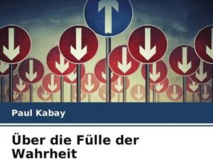 Über die Fülle der Wahrheit