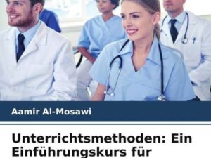 Unterrichtsmethoden: Ein Einführungskurs für Mediziner